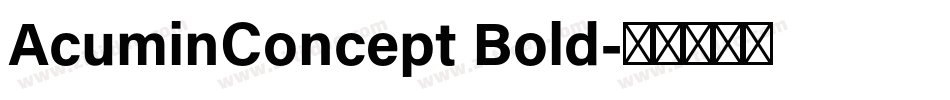 AcuminConcept Bold字体转换